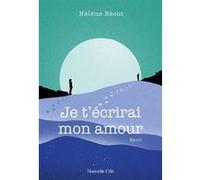 Je t'écrirai mon amour Hélène Bécot (Auteur)