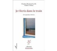 Je t'écris dans le train Claudine Blanchard-Laville (Auteur), Frédéric Teillard (Auteur)