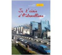 Je t'écris d'Aubervilliers - Lycee Le Corbusier - Jets D'encre - broché - Récit
