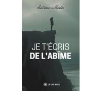 Je t'écris de l'abîme