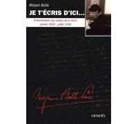 Je t'écris d'ici... D'Amsterdam aux camps de la mort : janvier 1943 - juillet 1944 - Mirjam Bolle - Denoël - broché - Essai