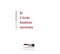 Je t'écris fenêtres ouvertes - Alentour, Isabelle - La Boucherie Litteraire - broché - Poésie