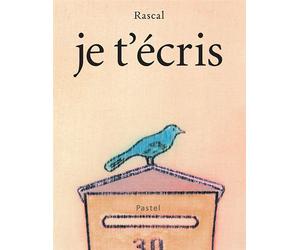 Je t'écris - Rascal - Pastel-Ecole Des Loisirs - relié - Album jeunesse dès 3 ans