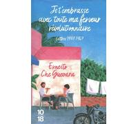 Je t'embrasse avec toute ma ferveur révolutionnaire : lettres 1947-1967
