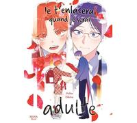 Je t'enlacerai quand je serai adulte