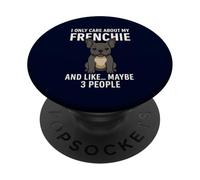 Je tiens à Mon Frenchie et à 3 Personnes, propriétaire d'un Bouledogue français PopSockets PopGrip Adhésif