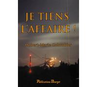 Je tiens l'affaire ! - Hubert-Marie Colombier - Publications Bourget - broché - Roman