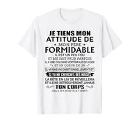 Je tiens Mon Attitude de Mon Pere Formidable T-Shirt