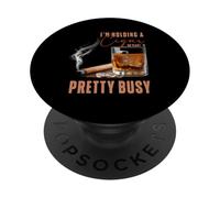 Je tiens Un Cigare Alors Oui, Je suis plutôt occupé, Amateur de cigares, Fume PopSockets PopGrip Adhésif