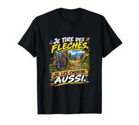 Je Tire des flèches Je Les Cherche Humour Archer Tir À L’Arc T-Shirt
