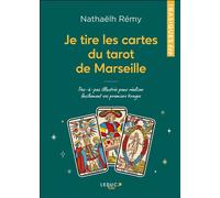 Je tire les cartes du tarot de Marseille Pas-à-pas illustrés pour réaliser facilement vos premiers tirages - Nathaëlh Remy - Leduc S. - broché - Essai