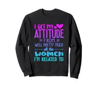 Je Tire Mon Attitude des Femmes de ma Vie impertinente Sweatshirt