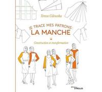 Je trace mes patrons - La manche Teresa Gilewska (Auteur)