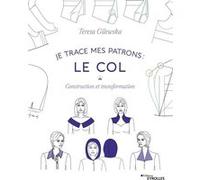 Je trace mes patrons : Le col Teresa Gilewska (Auteur)