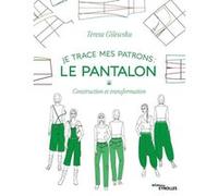Je trace mes patrons - Le pantalon Teresa Gilewska (Auteur)