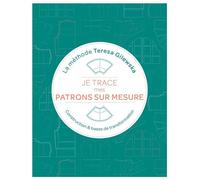 Teresa Gilewska – Je trace mes patrons sur mesure – Construction et bases de transformation