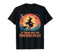 Je traîne avec des sorcières folles - Humoristique Halloween T-Shirt