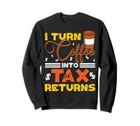 Je transforme Le café en déclarations de revenus Un préparateur de déclarations de revenus Funny Tax Season Sweatshirt
