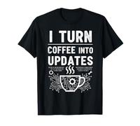 Je transforme Le café en mises à Jour Funny IT Support Tech Guy T-Shirt