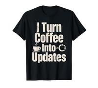 Je transforme Le café en mises à Jour Funny IT Support Tech Guy T-Shirt