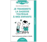 Je Transmets La Sagesse Toltèque À Mes Enfants