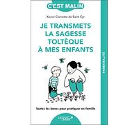 Je transmets la sagesse toltèque à mes enfants