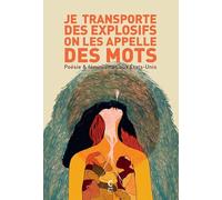 Je transporte des explosifs on les appelle des mots: Poésie et féminismes aux États-Unis