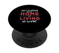 Je Travaille à la Maison ou Je vis au Travail | Home Office PopSockets PopGrip Adhésif