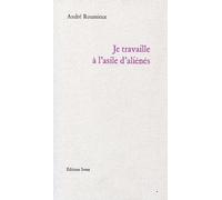 Je travaille à l'asile d'aliénés - - André Roumieux - Ivrea - Récit