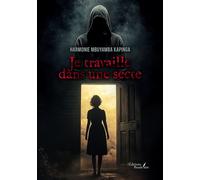 Je travaille dans une secte - Harmonie Mbuyamba Kapinga - Baudelaire - broché - Récit