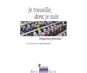 Je travaille, donc je suis: Perspectives féministes