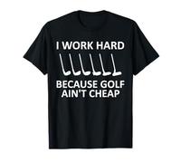 Je Travaille Dur Parce Que Le Golf n'est Pas Un Amateur de Golf drôle et Bon marché T-Shirt