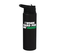 Je travaille dur pour mon argent Stainless Steel Insulated Water Bottle
