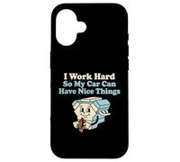 Je Travaille Dur pour Que ma Voiture puisse Avoir de Belles Choses | Mécanicien Automobile Coque pour iPhone 16