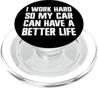 Je Travaille Dur pour Que ma Voiture puisse Avoir Une Belle Vie | Funny Carguy PopSockets PopGrip pour MagSafe