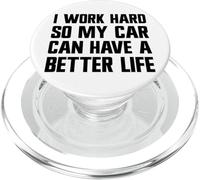 Je Travaille Dur pour Que ma Voiture puisse Avoir Une Belle Vie | Funny Carguy PopSockets PopGrip pour MagSafe