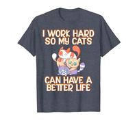 Je Travaille Dur pour Que Mes Chats aient Une Vie Meilleure T-Shirt, Homme, Bleu Chiné, 5XL