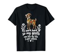Je Travaille Dur pour Que Mes chèvres puissent Vivre la Vie T-Shirt