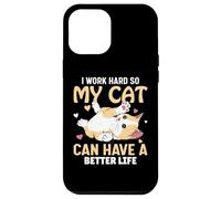 Je Travaille Dur pour Que Mon Chat puisse Avoir Une Vie Meilleure Coque pour iPhone 12 Pro Max