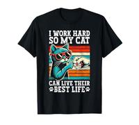 Je travaille dur pour que mon chat puisse vivre sa meilleure vie Cat Mama T-Shirt