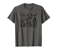 Je Travaille Dur pour Que Mon Chat puisse Vivre Une Vie Meilleure T-Shirt
