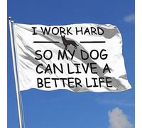 Je travaille dur pour que mon chien puisse avoir une meilleure vie Drapeau de patrouille dissuasif 3X 5Ft Bannière avec œillets Décor intérieur extérieur