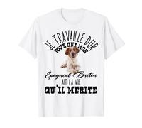 Je travaille dure pour que mon Épagneul Breton chien T-Shirt