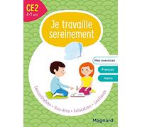 Je travaille sereinement CE2 8-9 ans: Un temps pour bien se concentrer et des exercices pour s’entraîner