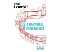Pedro Lemebel – Je tremble, ô matador – Roman – Poche