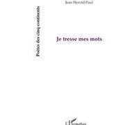 Je tresse mes mots - Jean Herold Paul - L'harmattan - broché - Poésie
