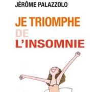 Je triomphede l'insomnie Jérôme Palazzolo (Auteur)