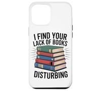 Je Trouve Que Votre Manque De Livres Dérange Un Coque pour iPhone 12 Pro Max