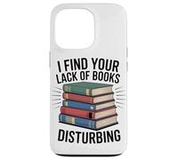 Je Trouve Que Votre Manque De Livres Dérange Un Coque pour iPhone 13 Pro