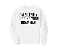Je Trouve Votre Grammaire Amusante en Silence Sweatshirt